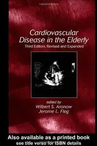 Cardiovascular Disease in the Elderly:Third Edition, Revised and Expanded
