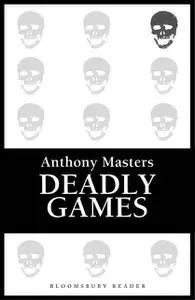 «Deadly Games» by Anthony Masters