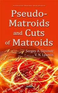 Pseudo-Matroids and Cuts of Matroids