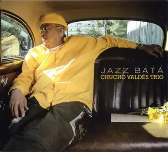 Chucho Valdés - Jazz Bata (2007) {Egrem}