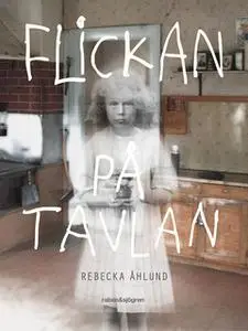 «Flickan på tavlan» by Rebecka Åhlund