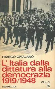 Franco Catalano - L'Italia dalla dittatura alla democrazia. 1919-1948. Vol.2 (1972)
