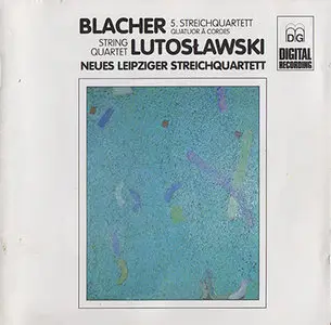 Blacher / Lutoslawski - Neues Leipziger Streichquartett - String Quartets (1994, MDG # L 3507) [RE-UP]