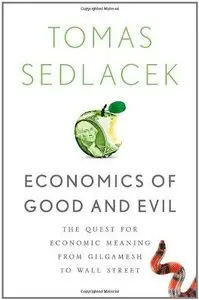 Economics of Good and Evil: The Quest for Economic Meaning from Gilgamesh to Wall Street (Repost)