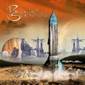 Rocket Scientists - Refuel (2014)