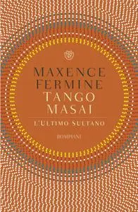 Maxence Fermine - Tango Masai