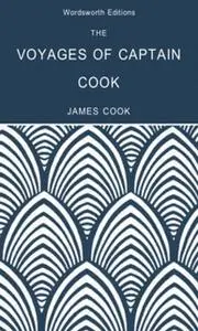 «The Voyages of Captain Cook» by James Cook