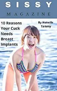 Sissy Magazine: 10 Reasons Your Cuck Needs Breast Implants