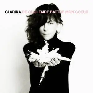 Clarika - De quoi faire battre mon cœur (2016)