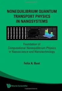 Nonequilibrium Quantum Transport Physics In Nanosystems