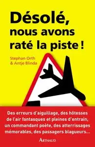 Stephan Orth, Antje Blinda, "Désolé, nous avons raté la piste ! Histoires insolites de cockpit"