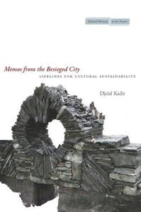 Memos from the besieged city : lifelines for cultural sustainability