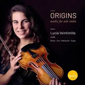 Lucia Veintimilla - Origins, Works for Solo Violin (2023) [Official Digital Download]