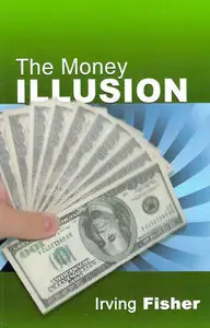 The Money Illusion (repost)