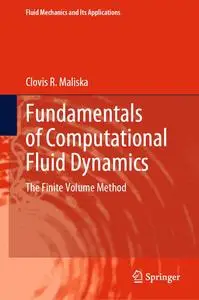 Fundamentals of Computational Fluid Dynamics: The Finite Volume Method (Fluid Mechanics and Its Applications)