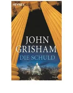 John Grisham - Die Schuld