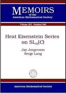Heat Eisenstein Series on Sln(c) (Memoirs of the American Mathematical Society)