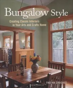 Bungalow Style: Creating Classic Interiors in Your Arts and Crafts Home (Repost)