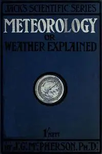 «Meteorology; or, Weather Explained» by J.G. M'Pherson