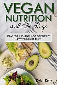Vegan nutrition is all the rage: Ideas for a journey into completely new worlds of taste