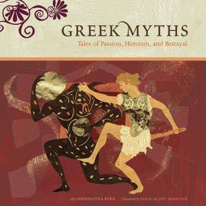 Greek Myths: Tales of Passion, Heroism, and Betrayal