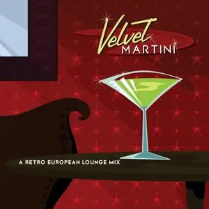 Jeff Steinberg Jazz Ensemble - Velvet Martini: A retro European lounge mix (2009)