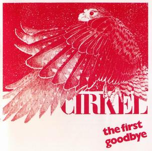 Cirkel - The First Goodbye (1984) [Reissue 1993]
