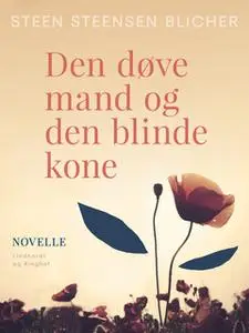 «Den døve mand og den blinde kone» by Steen Steensen Blicher