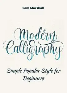 Modern Calligraphy: Simple Popular Style for Beginners