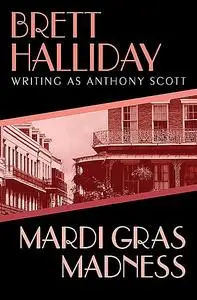 «Mardi Gras Madness» by Brett Halliday
