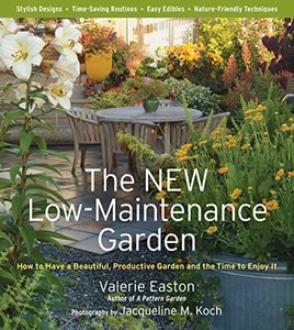 The New Low-Maintenance Garden: How to Have a Beautiful, Productive Garden and the Time to Enjoy It [Repost]