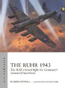 The Ruhr 1943: The RAF’s brutal fight for Germany’s industrial heartland (Osprey Air Campaign 24)