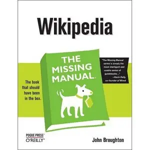 John Broughton, "Wikipedia: The Missing Manual"