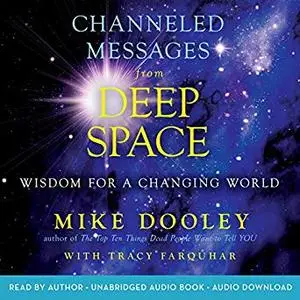 Channeled Messages from Deep Space: Wisdom for a Changing World [Audiobook]