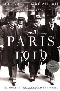 Paris 1919: Six Months That Changed the World