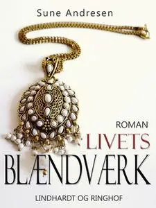 «Livets blændværk» by Sune Andresen