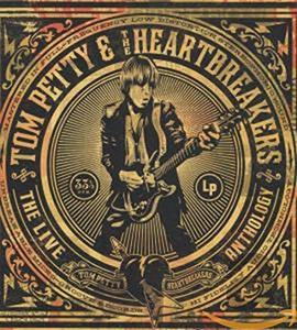 Tom Petty And The Heartbreakers – The Live Anthology (Deluxe Edition) (2009)