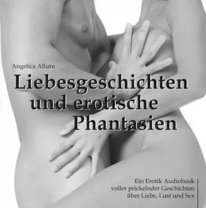 Liebesgeschichten und erotische Phantasien (Audiobook) (Repost)