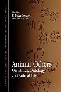 Animal Others: On Ethics, Ontology, and Animal Life