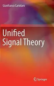 Unified Signal Theory