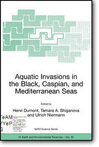Henri J. Dumont (Editor), et al, «Aquatic Invasions in the Black, Caspian, and Mediterranean Seas»