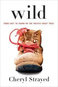 Wild: From Lost to Found on the Pacific Crest Trail (Repost)