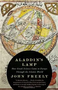 Aladdin's Lamp: How Greek Science Came to Europe Through the Islamic World 