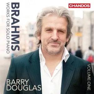 Barry Douglas - Johannes Brahms: Works for Solo Piano, Volume 1 (2012)