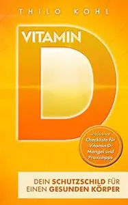 Vitamin D : Dein Schutzschild für einen gesunden Körper