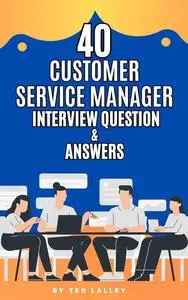 40 Customer Service Manager Interview Questions & Answers