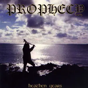 Prophecy - Heathen Years (2013) [Compilation]