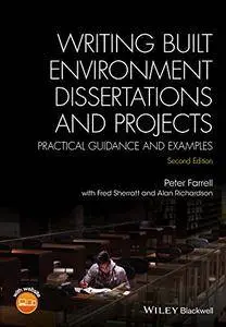 Writing Built Environment Dissertations and Projects: Practical Guidance and Examples, 2nd Edition