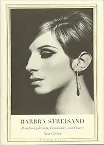 Barbra Streisand: Redefining Beauty, Femininity, and Power