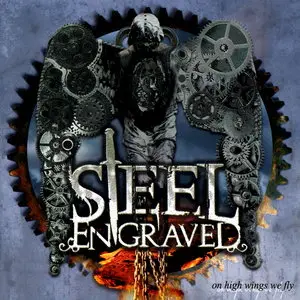 Steel Engraved - On High Wings We Fly (2012)